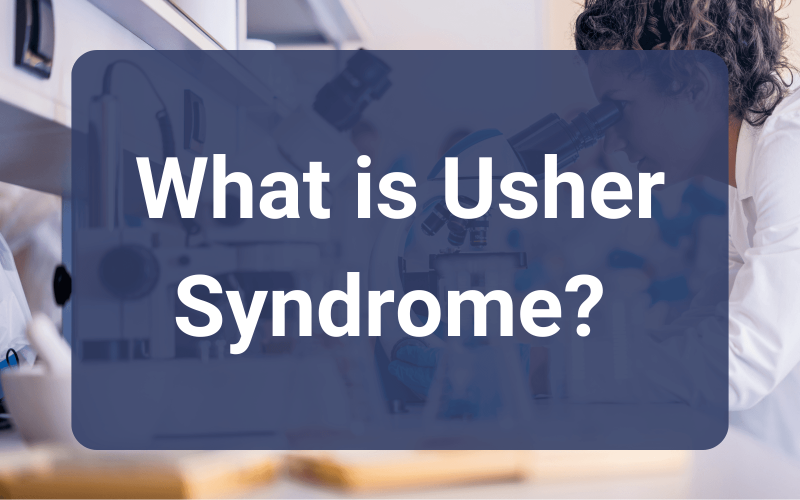 What is Usher syndrome?