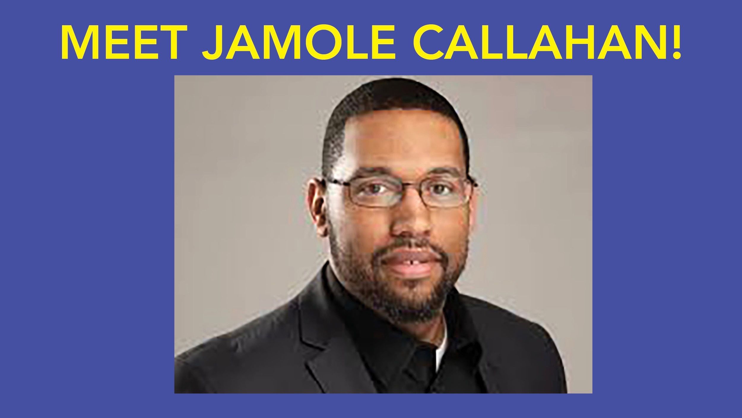 Meet Jamole Callahan