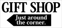 Gift Shop Just Around The Corner (with arrow)