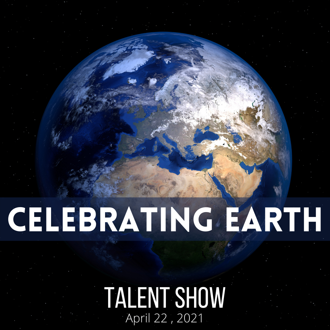 Celebrating Earth Virtual Talent Show