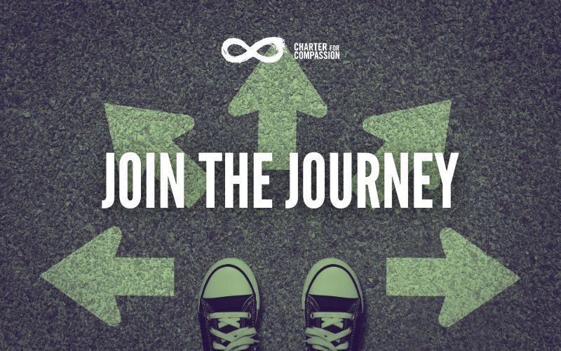 Join the Journey, an invite to join upcoming Charter for Compassion sponsored events and initiatives