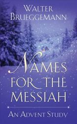 Names for Messiah by Walter Brueggemann