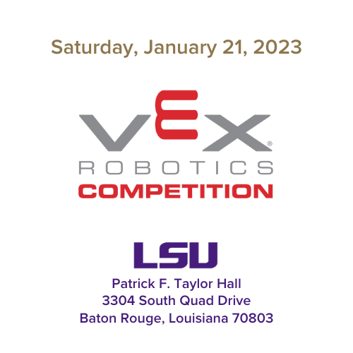VEX Robotics Competition at LSU Patrick F. Taylor Hall on Saturday January 21, 2023
