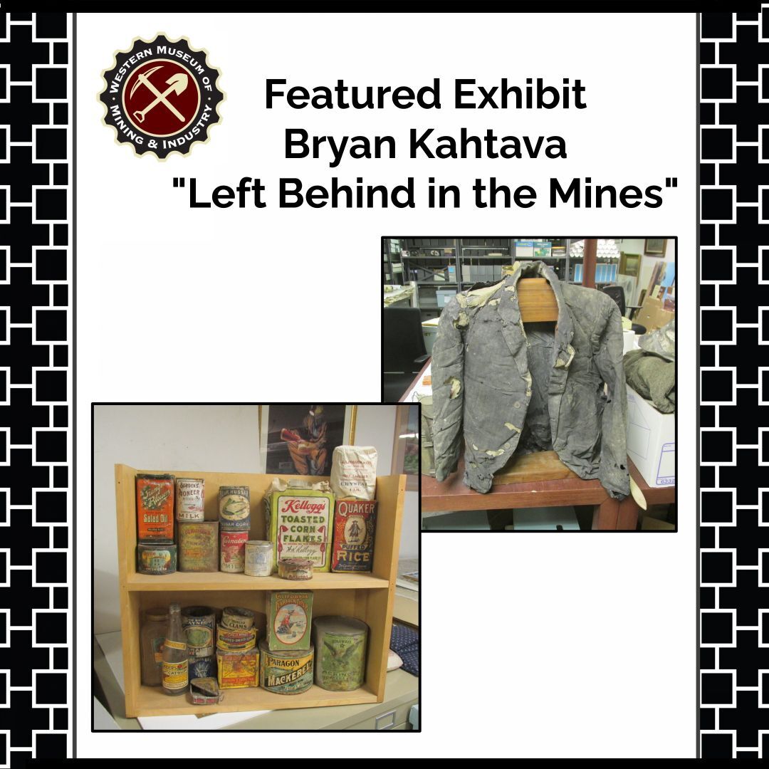 Temporary Exhibit: Left Behind in the Mines