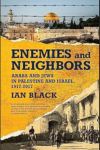 Enemies and Neighbors: Arabs and Jews in Palestine and Israel