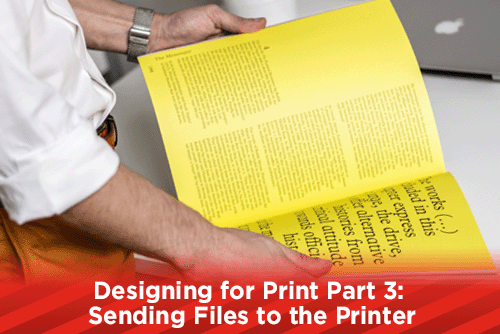 Designing for Print Part 3: Sending Files to the Print Company