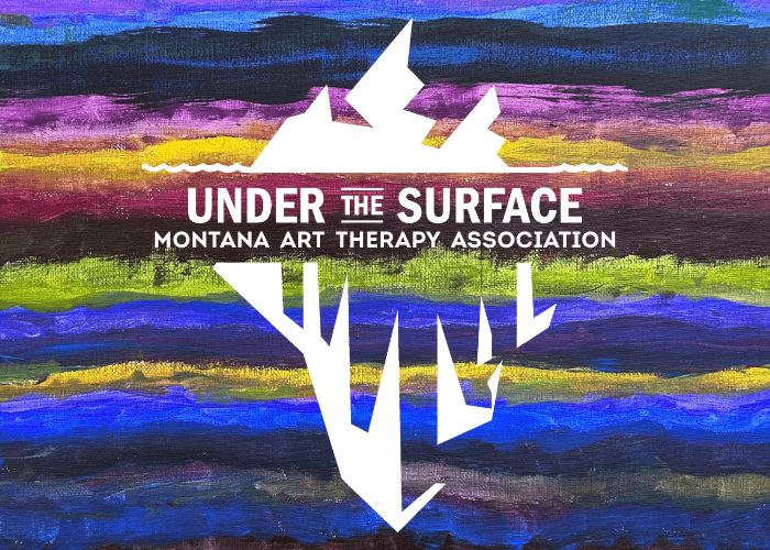 Under the Surface: Montana Art Therapy Association