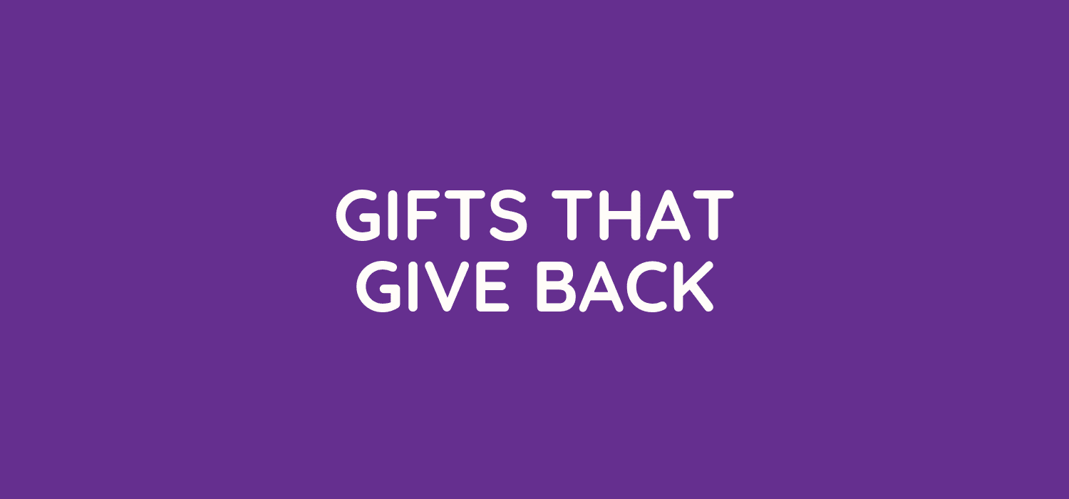 Gifts That Give Back