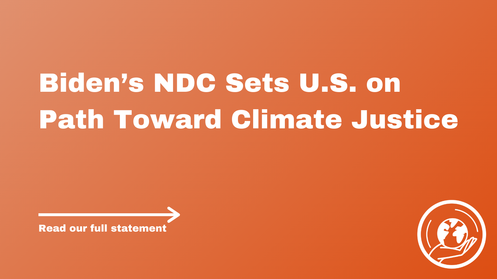 Biden’s NDC Sets U.S. on Path Toward Climate Justice