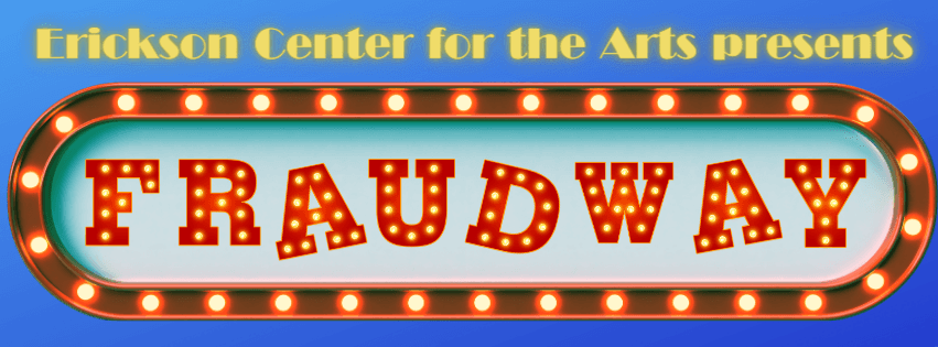 "Fraudway" at The Pine Performance Center