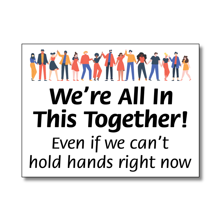 24"x18" We're All in this Together Yard sign