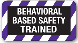 Behavioral Based Safety Trained