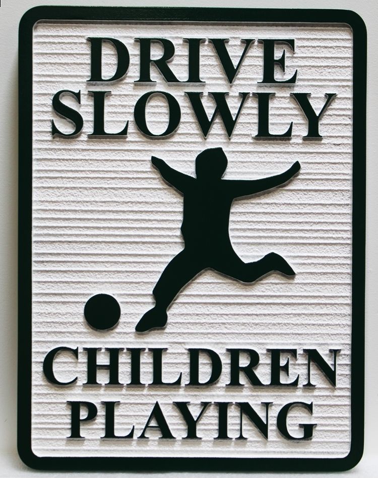 H17220 - Carved and Sandblasted HDU "DRIVE SLOWLY - Children  Playing" Sign, with Stylized Running Child as Artwork