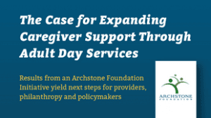 Adult Day Services Have an Important Role to Play in Supporting Family Caregivers