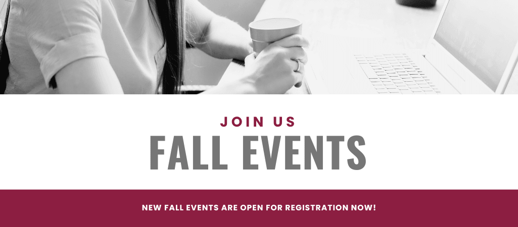 Graphic display of invitation to join fall events. Click the image to register.