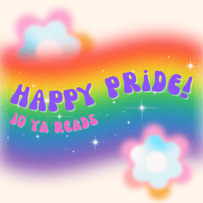 10 YA Reads for Pride Month!