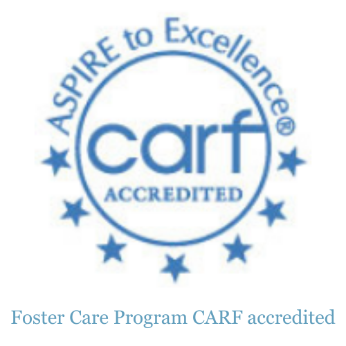 CARF Accredited Aspire to Excellence Foster Care Program CARF accredited