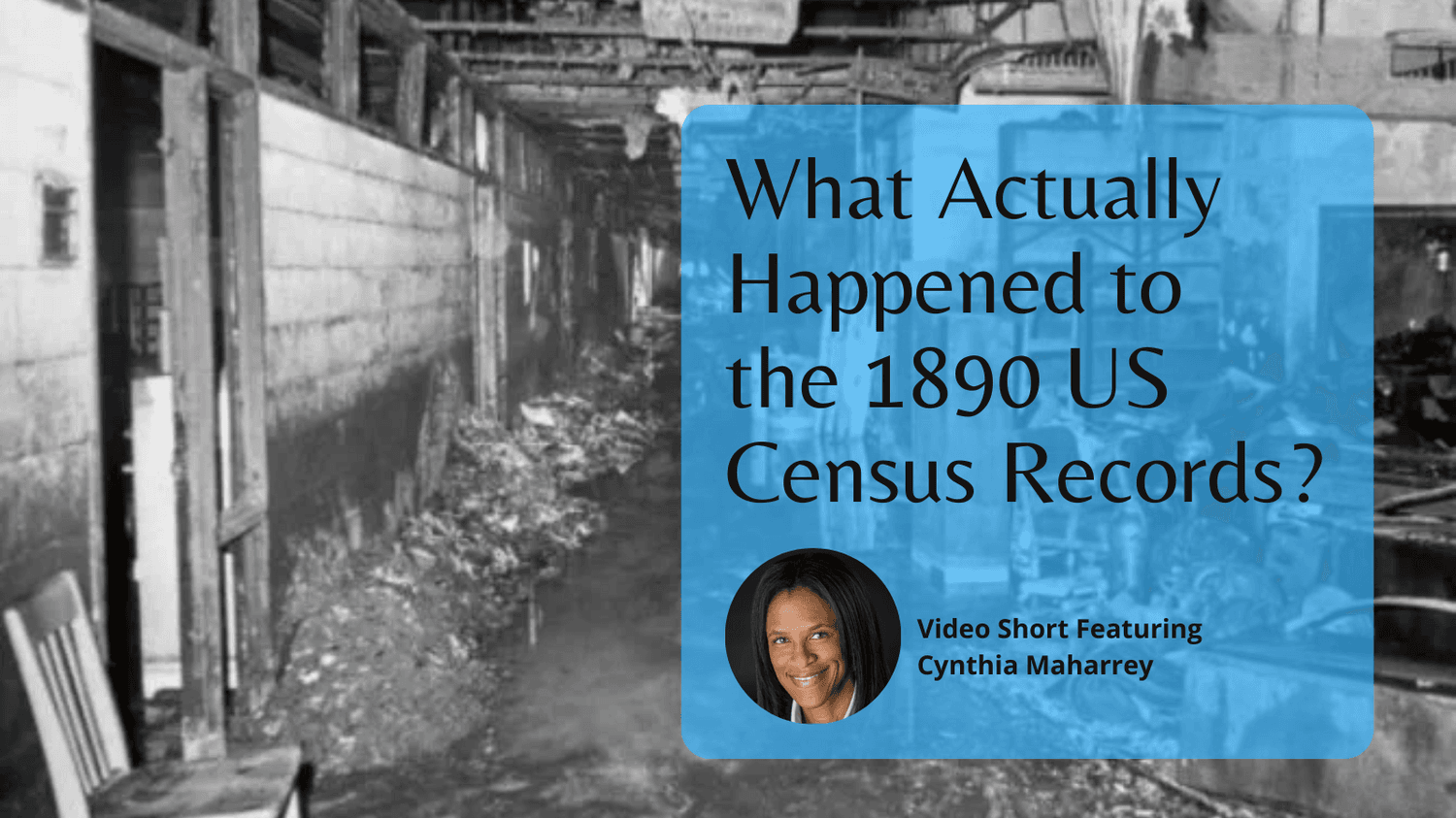 What Really Happened to the 1890 Census Records?