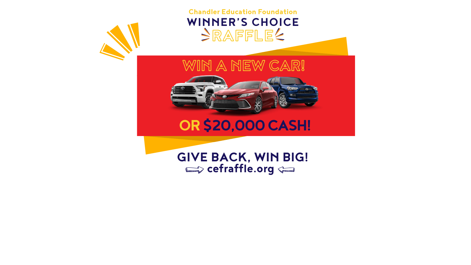 Chandler Education Foundation Winner's Choice Raffle - win a car or $20,000 at cefraffle.org
