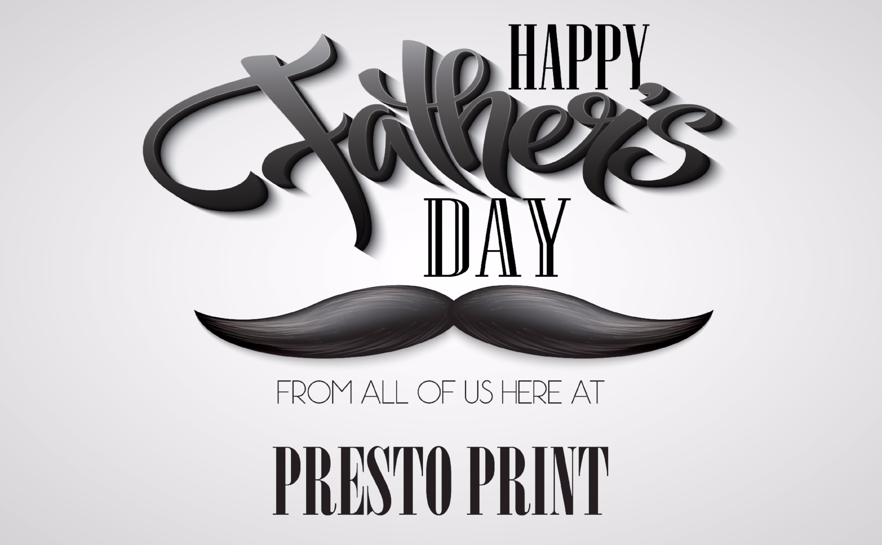 Happy Father's Day mustache from Presto Print