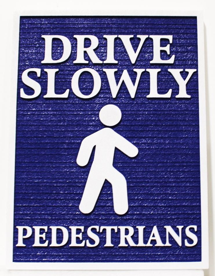 H17228A -  Carved and Sandblasted HDU "DRIVE SLOWLY - PEDESTRIANS"  Sign, with Stylized Pedestrian Walking as Artwork