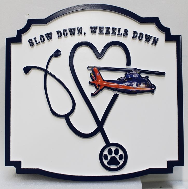 SA28826 - Carved High Density Urethane (HDU) Wall Sign with Helicopter Logo "Slow Down, Wheels Down"