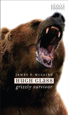 Hugh Glass - grizzly survivor