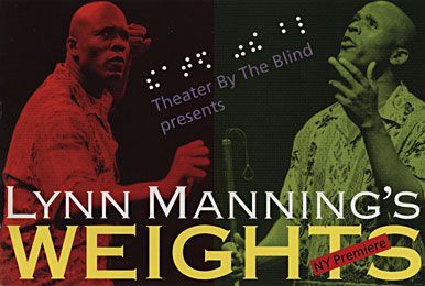 Lynn Manning's Weights Theater Poster. A poster that shows two men who are in a green and red lighting. They're using hand gestures. Also, there are different font colors and braille text. 