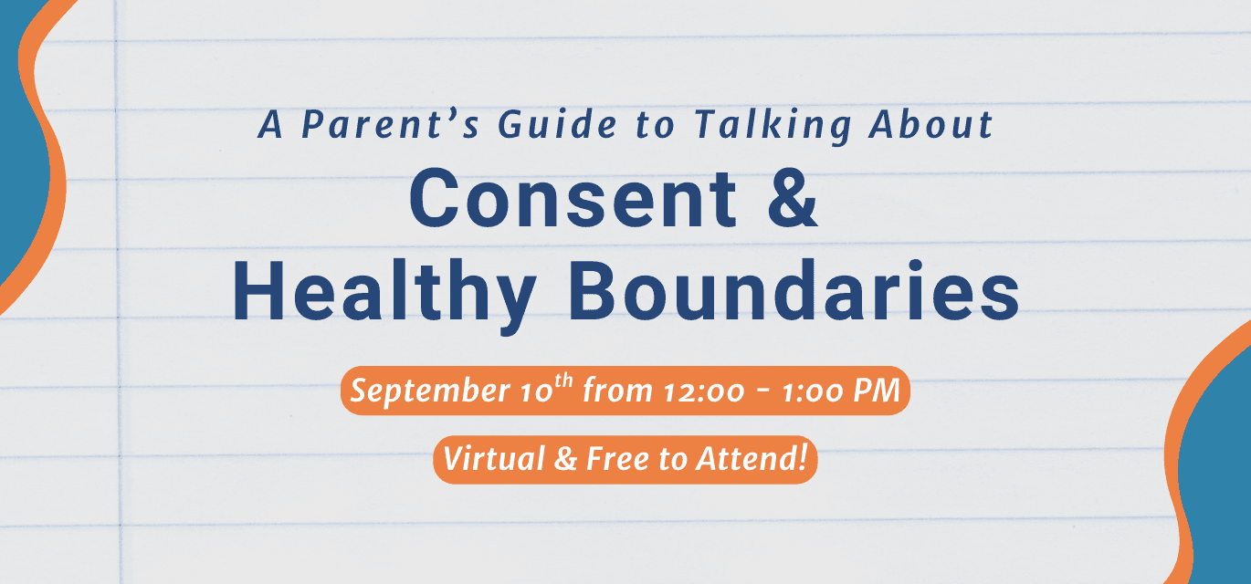 Event Banner for The Blue Bench Webinar: A Parent's Guide to Talking About Consent and Healthy Boundaries on September 10th from 12:00 to 1:00 PM