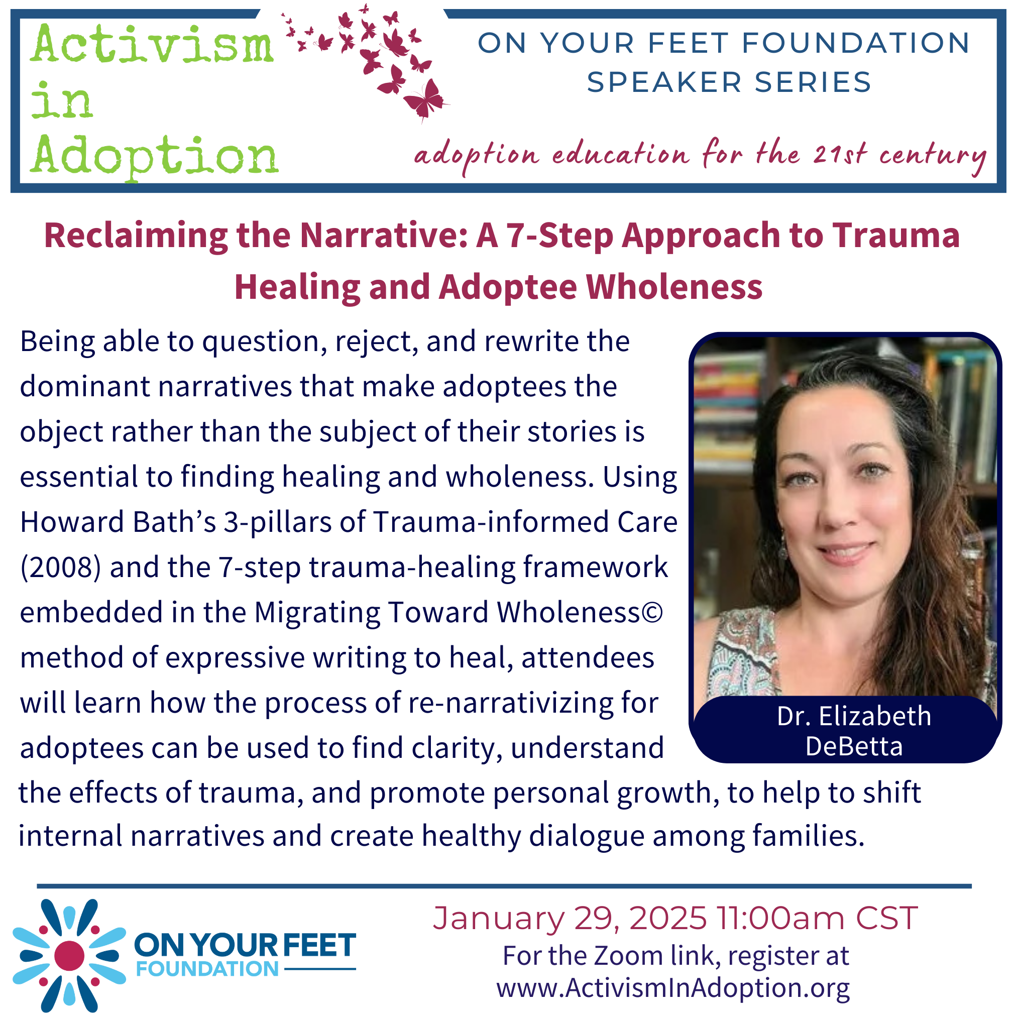 January 29, 2025 :: 11AM CST :: Reclaiming the Narrative: A 7-Step Approach to Trauma Healing and Adoptee Wholeness, given by Dr. Elizabeth DeBetta