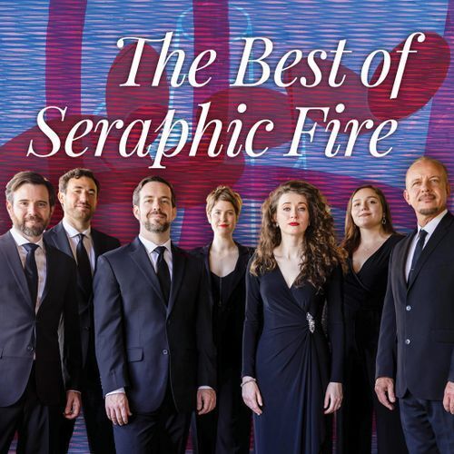 Seraphic Fire's 23rd season opens with "The Best of Seraphic Fire"