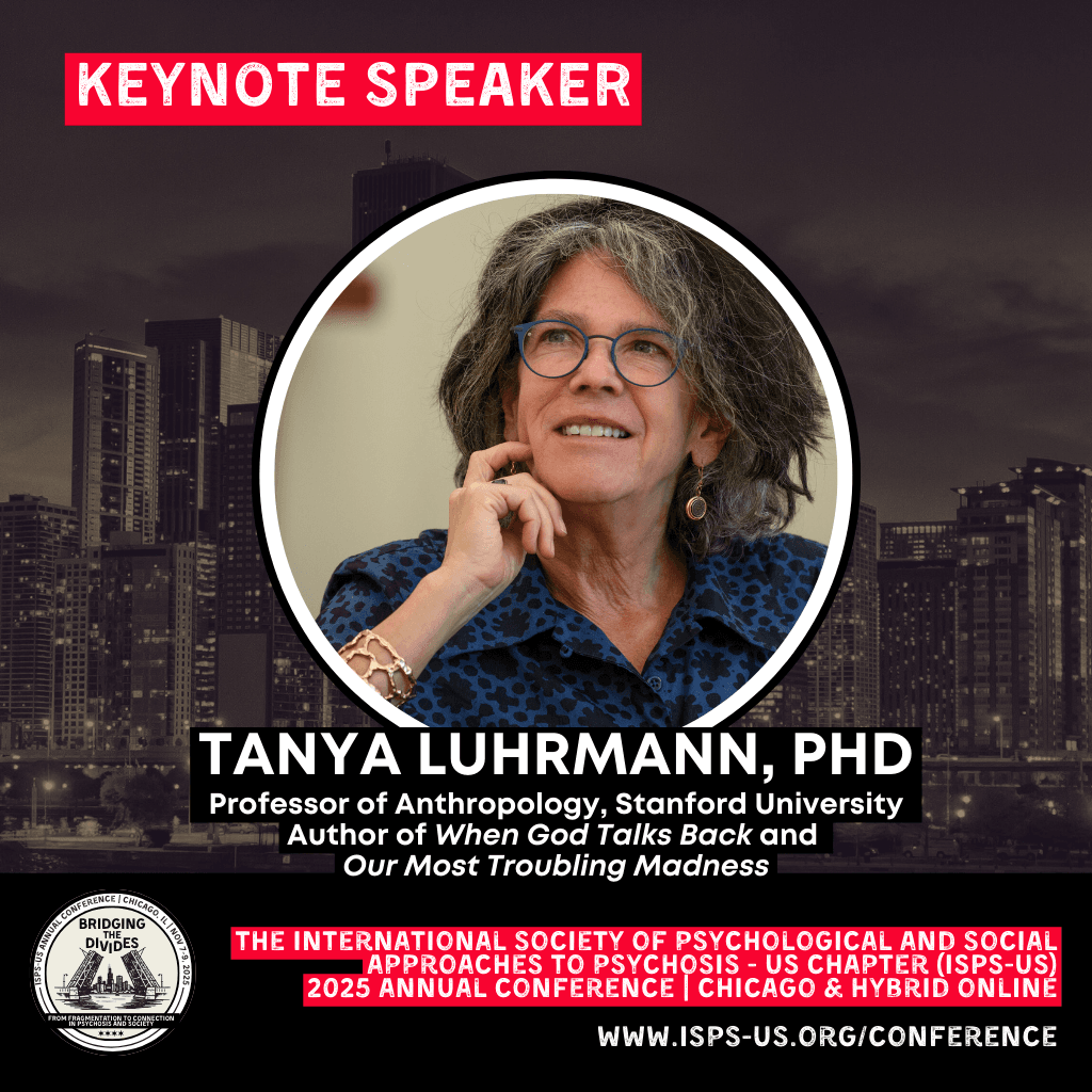 Announcing our Second Keynote Speaker for the 2025 ISPS-US Annual Conference: Tanya Luhrmann, PhD!