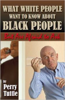 What White People Want to Know About Black People but Are Afraid to Ask