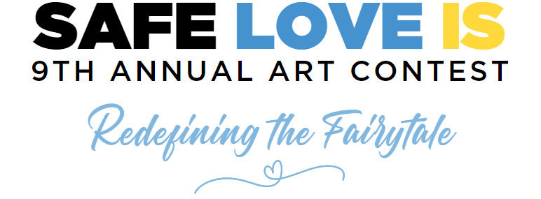 Safe Love Is - Redefining the Fairytale Art Contest