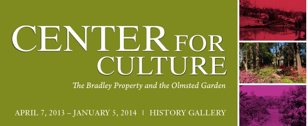 Center for Culture: The Bradley Property and the Olmsted Garden