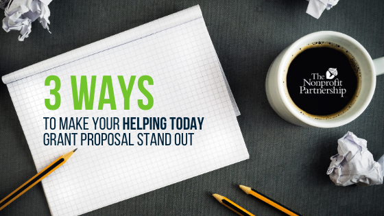 3 Ways to Make Your Helping Today Grant Proposal Stand Out