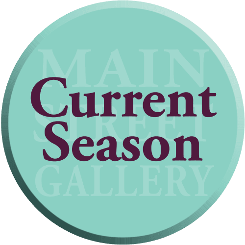 Current Main Street Gallery Season