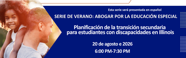 Un banner promocional en español para una serie de verano sobre abogacía en educación especial. A la izquierda, una imagen muestra a un niño pequeño sonriendo mientras está sentado sobre los hombros de un adulto al aire libre. A la derecha, el texto dice: