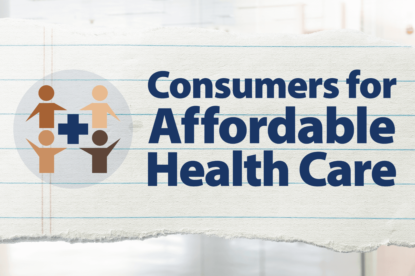 The Consumers for Affordable Health Care logo on a piece of notebook paper with a bright office in the background