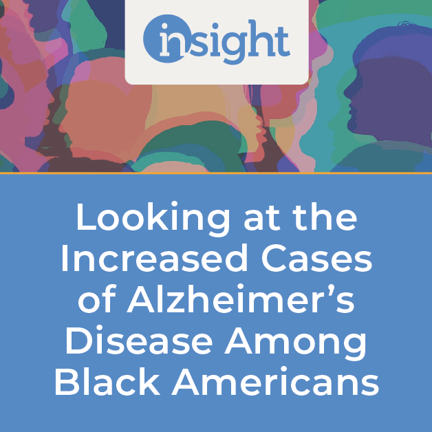 Looking at the Increased Cases of Alzheimer’s Disease Among Black Americans