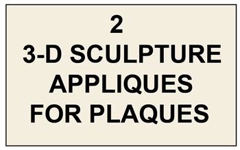 Section 2 - 3-D Half Relief Sculpture Appliques for Plaques