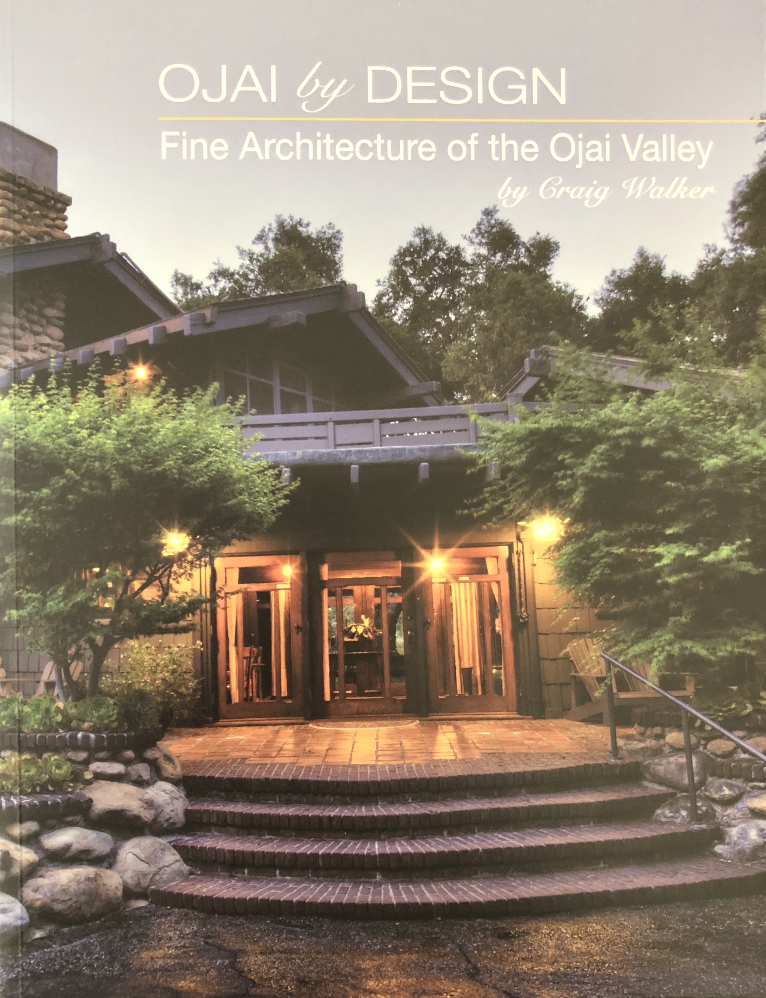 Ojai by Design Fine Architecture of the Ojai Valley, by Craig Walker
