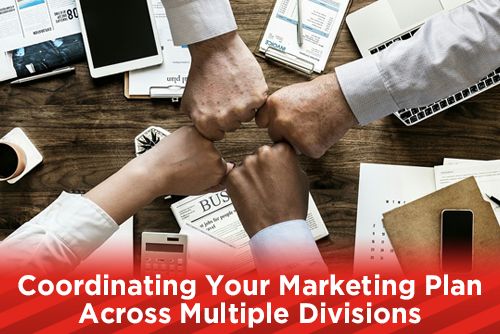 Coordinating Your Marketing Plan Across Multiple Divisions