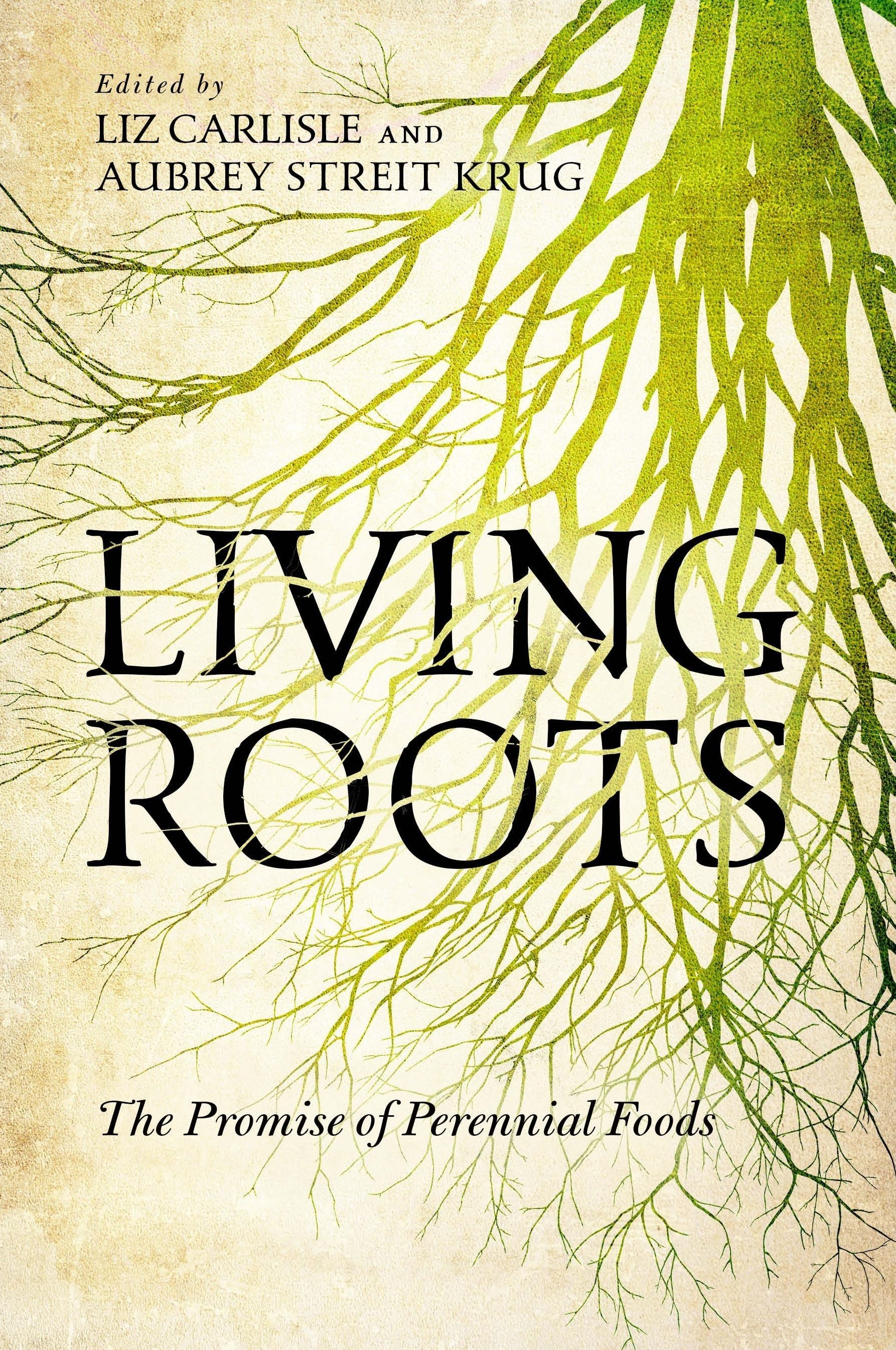 Newly released book about perennial foods, Living Roots. 