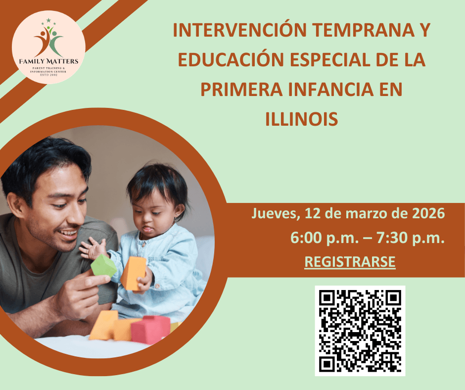 Volante promocional en español para “Intervención Temprana y Educación Especial de la Primera Infancia en Illinois”. El diseño incluye el logotipo de Family Matters en la parte superior izquierda y una foto de un padre jugando con una niña pequeña usando 