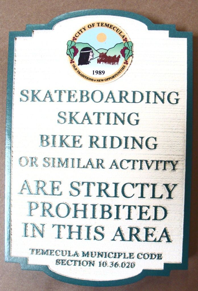 H17546 -  Carved and Sandblasted Wood Grain HDU "Skateboarding, Skating or Bike Riding Prohibited" Sign, with Carved Seal of the City of Temecula