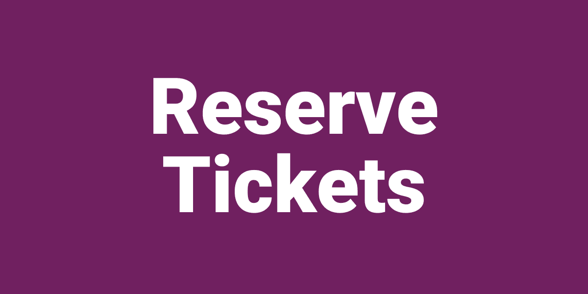 Reserve Tickets