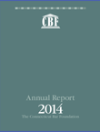 The Connecticut Bar Foundation | 2014 ANNUAL REPORT