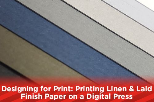 Designing for Print: Printing Linen & Laid Finish Paper on a Digital Press