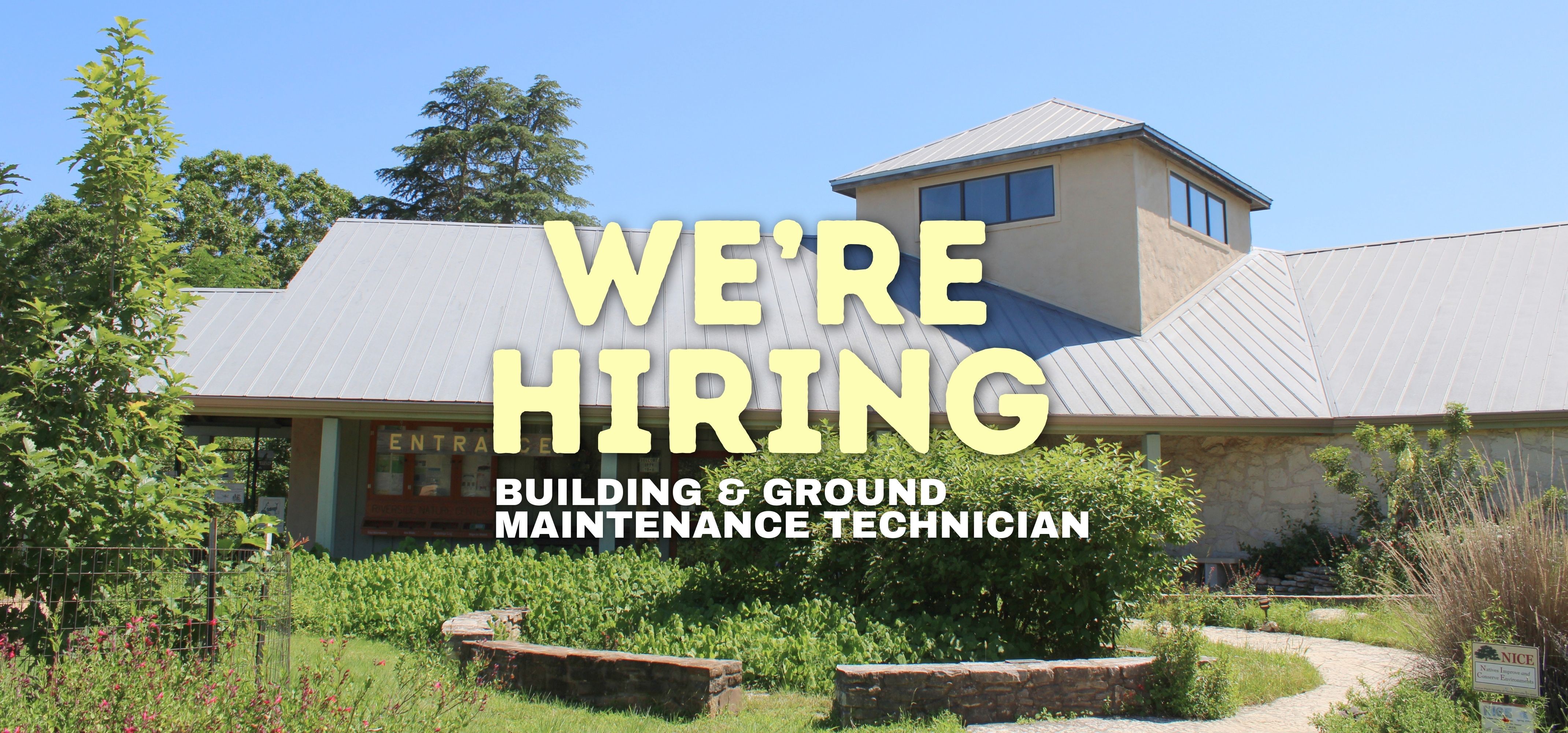 We are hiring. Building & Ground Maintenance Technician.